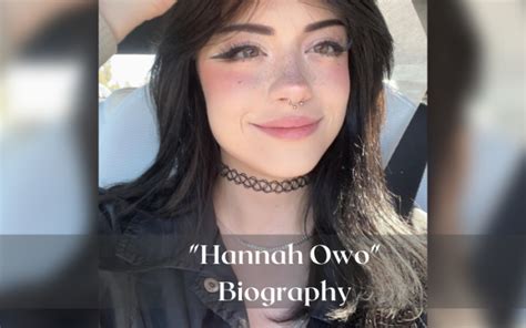 hannah owo bio|Hannah Owo Age: Know Her Height, Boyfriend, Net。